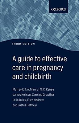 A Guide to Effective Care in Pregnancy and Childbirth (Oxford Medical Publications)