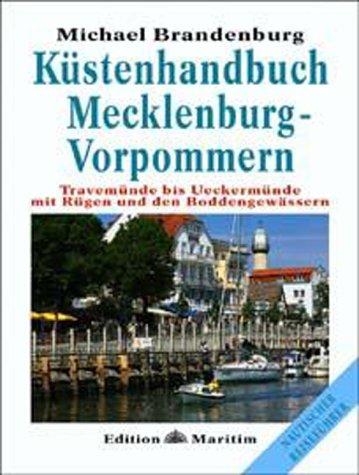 Küstenhandbuch Mecklenburg-Vorpommern: Travemünde bis Ueckermünde mit Rügen und den Boddengewässern