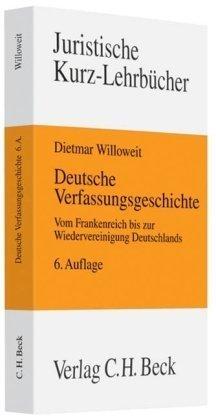 Deutsche Verfassungsgeschichte: Vom Frankenreich bis zur Wiedervereinigung Deutschlands. Ein Studienbuch