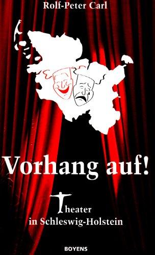 Vorhang auf!: Theatergeschichte in Schleswig-Holstein