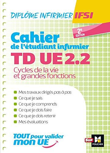 Cahier de l'étudiant infirmier : TD UE 2.2, cycles de la vie et grandes fonctions