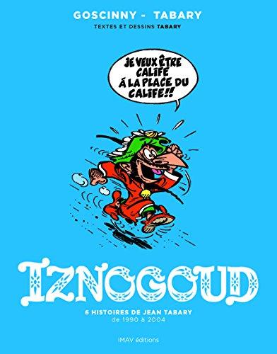 Iznogoud : 6 histoire de Jean Tabary de 1990 à 2004