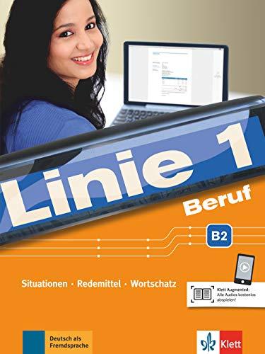 Linie 1 Beruf B2: Situationen, Redemittel, Wortschatz. Kurs- und Übungsbuch mit Audios (Linie 1 / Deutsch in Alltag und Beruf)