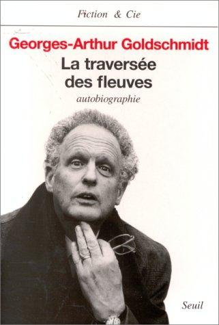 La traversée des fleuves : autobiographie