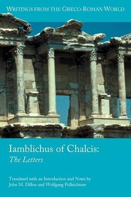 Iamblichus of Chalcis: The Letters (Writings from the Greco-Roman World)