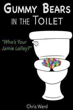 Gummy Bears In the Toilet - Who's Your Jamie Lolley?