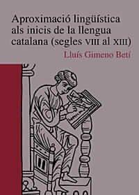 Aproximació lingüística als inicis de la llengua catalana (segles VIII al XIII) (Fora de col·lecció)