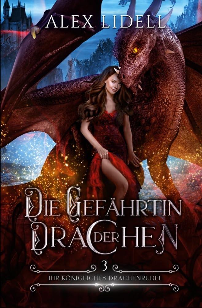 Die Gefährtin der Drachen: Fantasy Drachenwandler Liebesroman (Ihr königliches Drachenrudel)