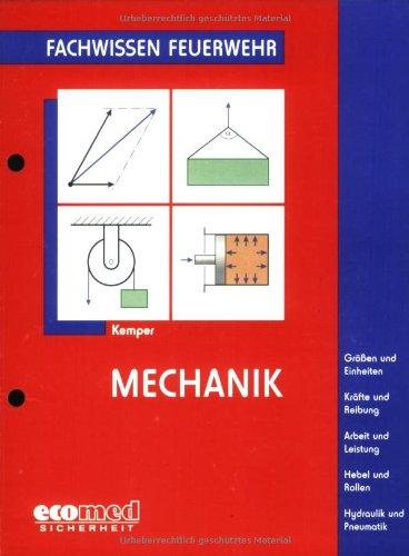 Mechanik: Größen und Einheiten - Kräfte und Reibung - Arbeit und Leistung - Hebel und Rollen - Hydraulik und Pneumatik (Fachwissen Feuerwehr)