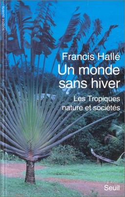 Un Monde sans hiver : les Tropiques, nature et sociétés