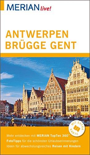 MERIAN live! Reiseführer Antwerpen, Brügge, Gent: Mit Extra-Karte zum Herausnehmen