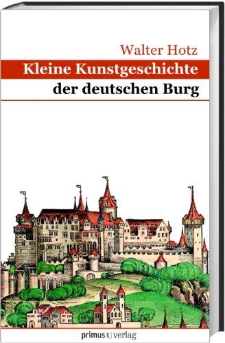 Kleine Kunstgeschichte der deutschen Burg