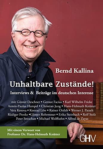 Unhaltbare Zustände!: Interviews & Beiträge im deutschen Interesse: Interviews & Beiträge im deutschen Interesse