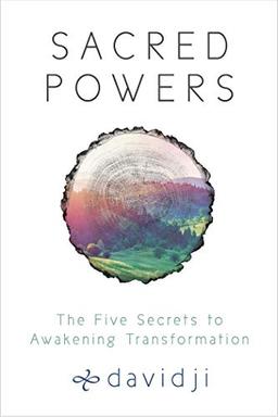 Sacred Powers: The Five Secrets to Awakening Transformation