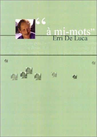 A mi-mots : Erri de Luca [Inclus le roman Trois chevaux] [FR Import]