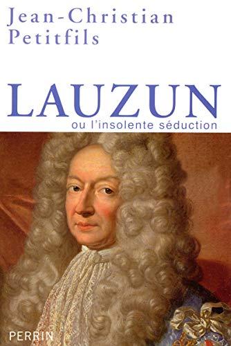 Lauzun ou L'insolente séduction