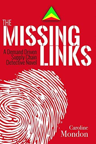 The Missing Links: A Demand Driven Supply Chain Detective Novel