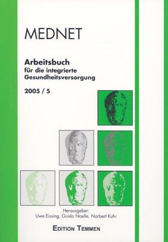 Mednet 2005. Arbeitsbuch für die integrierte Gesundheitsversorgung