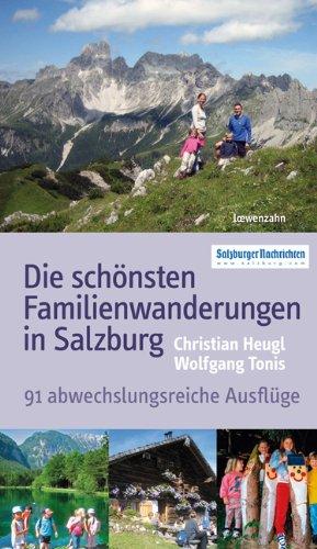 Die schönsten Familienwanderungen in Salzburg. 91 abwechslungsreiche Ausflüge