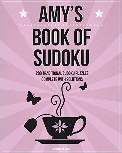 Amy's Book Of Sudoku: 200 traditional sudoku puzzles in easy, medium & hard