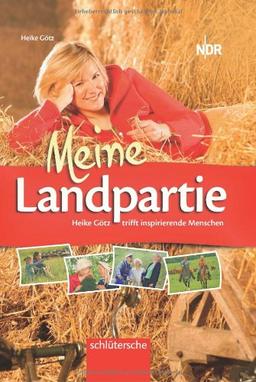 Meine Landpartie: Heike Götz trifft inspirierende Menschen