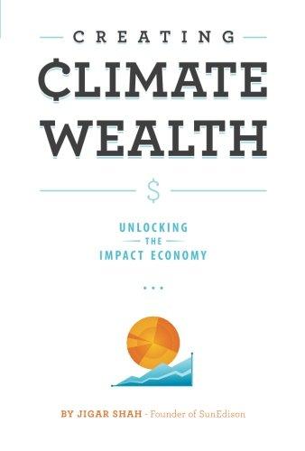 Creating Climate Wealth: Unlocking the Impact Economy