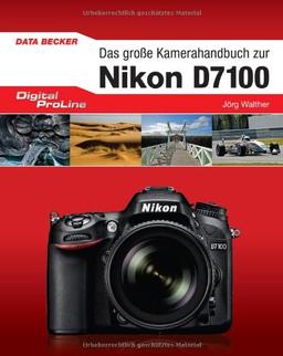 Digital ProLine Das große Kamerahandbuch Nikon D7100