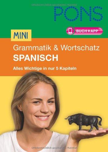 PONS Mini Grammatik & Wortschatz Spanisch: Alles Wichtige zur Sprache in 5 Kapiteln