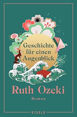 Geschichte für einen Augenblick: Roman | Der internationale Bestseller erstmals im Taschenbuch