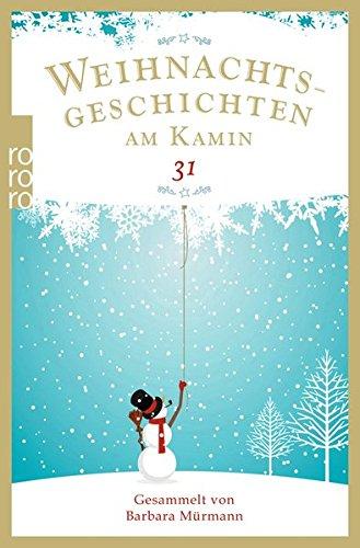 Weihnachtsgeschichten am Kamin 31: Gesammelt von Barbara Mürmann