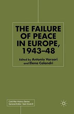 The Failure of Peace in Europe, 1943-48 (Cold War History)