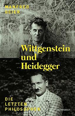 Wittgenstein und Heidegger: Die letzten Philosophen