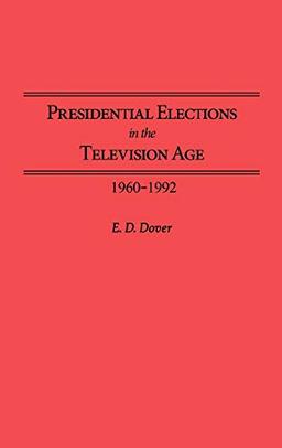 Presidential Elections in the Television Age: 1960-1992