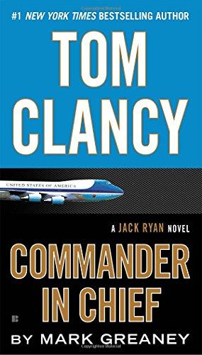 Tom Clancy Commander in Chief (A Jack Ryan Novel, Band 16)