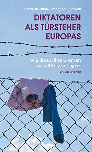 Diktatoren als Türsteher Europas: Wie die EU ihre Grenzen nach Afrika verlagert