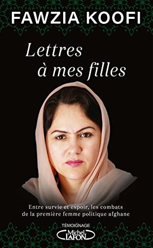 Lettres à mes filles : entre survie et espoir, les combats de la première femme politique afghane