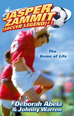 The Game of Life (Jasper Zammit (Soccer Legend), Band 1)