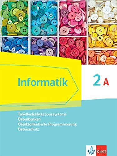 Informatik 2A (Tabellenkalkulationssysteme, Datenbanken, Objektorientierte Programmierung, Datenschutz). Ausgabe Bayern: Schulbuch Klasse 9