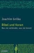 Bibel und Koran: Was sie verbindet, was sie trennt