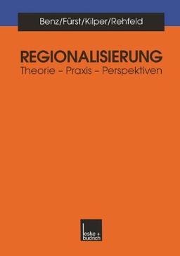 Regionalisierung: Theorie  -  Praxis  -  Perspektiven (German Edition)