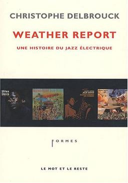 Weather report : une histoire du jazz électrique