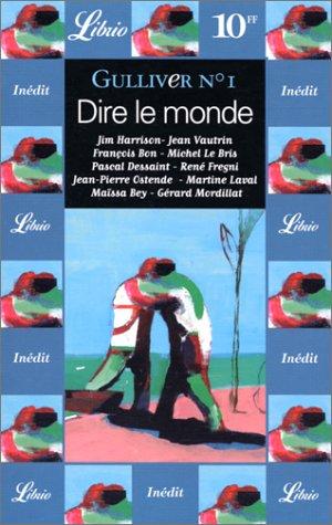 Gulliver. Vol. 1. Dire le monde