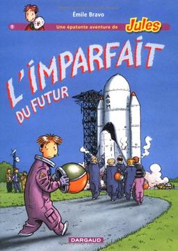 Une épatante aventure de Jules. Vol. 1. L'imparfait du futur