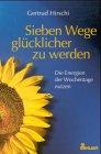 Sieben Wege glücklicher zu werden. Die Energien der Wochentage nutzen