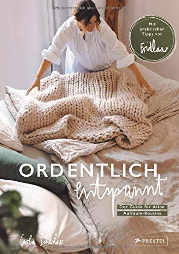 Ordentlich entspannt - Der Guide für deine Aufräum-Routine: Mit praktischen Tipps von Fridlaa - Aufräumen, putzen, Ordnung halten: Methoden und Rituale für jeden Wohntyp