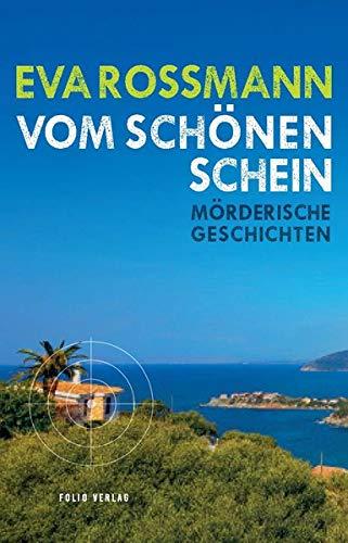 Vom schönen Schein: Mörderische Geschichten