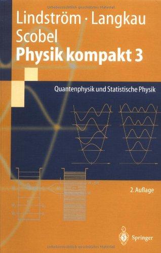 Physik Kompakt 3: Quantenphysik und Statistische Physik (Springer-Lehrbuch) (German Edition)