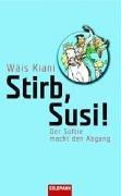 Stirb, Susi!: Der Softie macht den Abgang