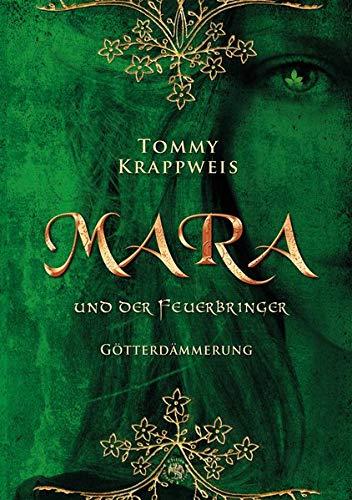 Mara und der Feuerbringer: Band 3: Götterdämmerung