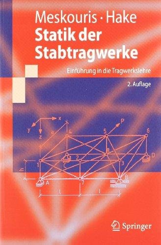 Statik der Stabtragwerke: Einführung in die Tragwerkslehre (Springer-Lehrbuch)